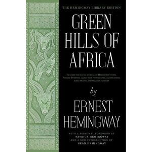 Green Hills of Africa -- Ernest Hemingway